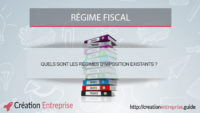 Quels sont les régimes d’imposition existants ?