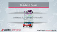 Qu’est-ce que la franchise en base de TVA ?