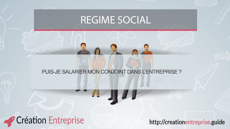 Puis-je salarier mon conjoint dans l’entreprise ?