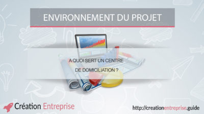 A quoi sert un centre de domiciliation ?